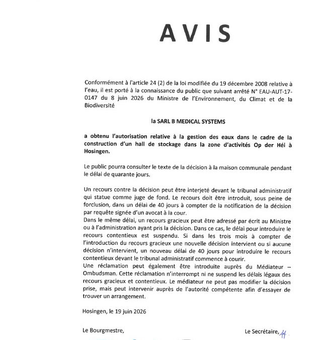 Avis au public – Autorisation relative à la gestion des eaux dans le cadre de la construction d’un hall de stockage dans la zone d’activités Op der Héi à Hosingen (B Medical Systems)